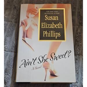 Ain't She Sweet? by Susan Elizabeth Phillips ~ SIGNED ~ First Edition 2004 HC